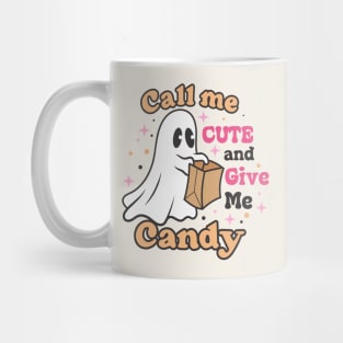 Call Me Cute And Give Me Candy Mug